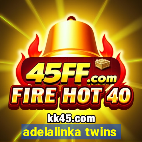adelalinka twins